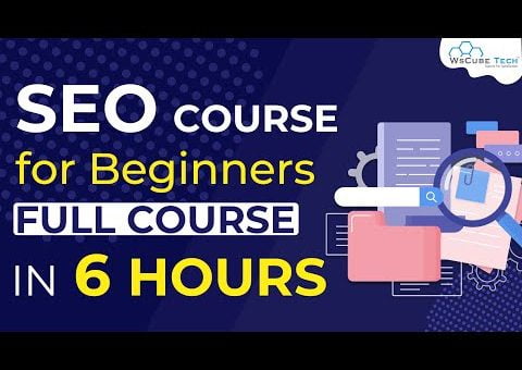 Full Search Engine Optimization Course for Beginners – in 6 Hours | WsCube Tech
