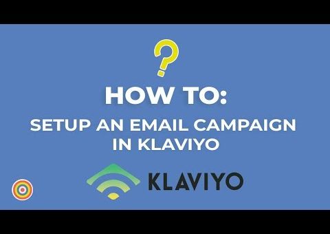 How to Setup An Email Campaign In Klaviyo – E-commerce Tutorials