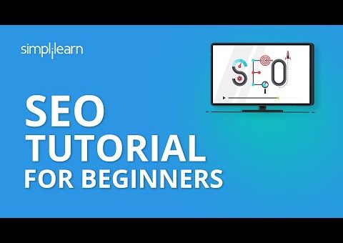 SEO Tutorial For Beginners | Learn SEO Step By Step | SEO Tutorial | Advanced SEO 2020 | Simplilearn