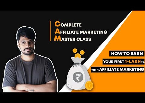 Complete Affiliate Marketing Masterclass | Beginners to Advanced | Earn your first 1-lakh 😎