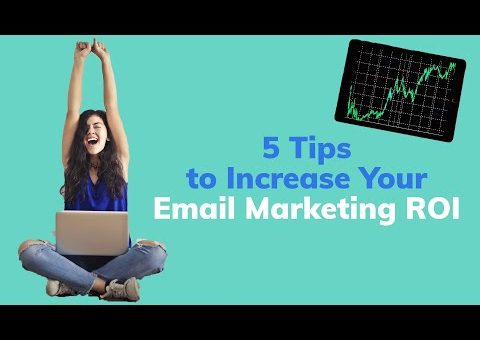 Email Marketing: 5 Expert Tips to Improve Your ROI (2021)