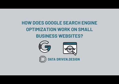 How Google Search Engine Optimization Really Works For Small Business Websites