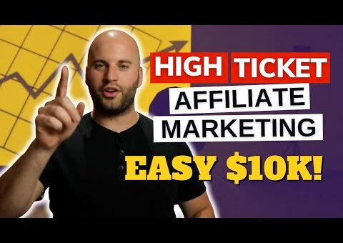 How To Easily Earn $10k Per Month With High Ticket Affiliate Marketing (Make Money Online)