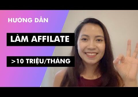 Hướng dẫn làm affiliate marketing (tiếp thị liên kết) kiếm trên 10 triệu/tháng