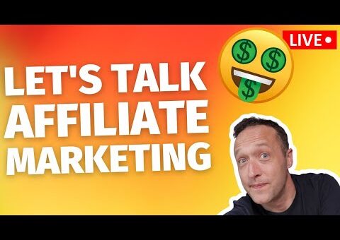 Let’s Talk About Affiliate Marketing – LIVE!