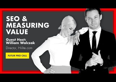 Search Engine Optimization (SEO) and Measuring Value w/ William Walczak Hiilite: Futur Pro Call ep12