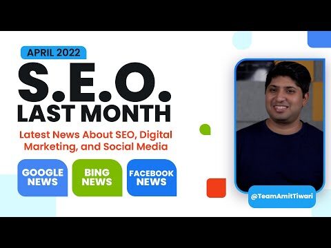 SEO Last Month April 2022 | Latest Updates From Google Search, Google Ads, and Bing in Hindi