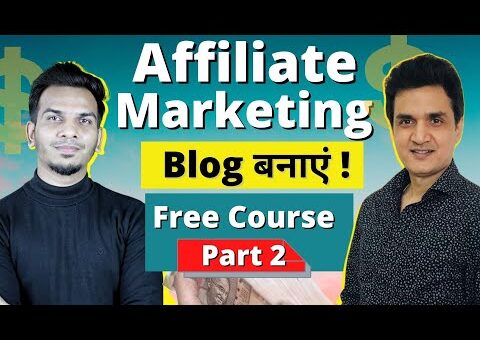 Affiliate Marketing Free Course| How to Start Affiliate Marketing Blog in 2022 | Part 2