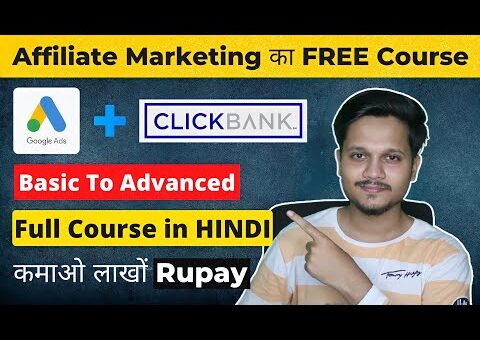 FREE Affiliate Marketing Full Course in Hindi 2022🤯 ClickBank Google Ads Course! Earn Money Online 🔥