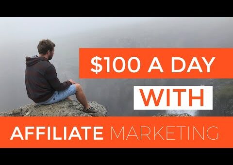 How To Make $100 a Day With Affiliate Marketing