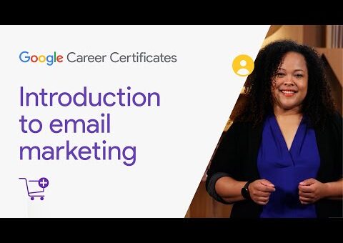 Introduction to email marketing | Google Digital Marketing & E-commerce Certificate