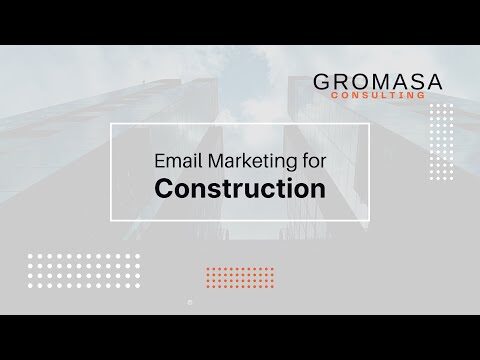 Complete Guide to Email Marketing for Your Construction Company