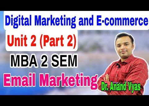 Email Marketing  Strategies | MBA 2 SEM | Unit 2 (Part 2) | Digital Marketing and E-commerce