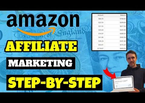 Amazon Affiliate Marketing UK, Step By Step Tutorial For Beginners