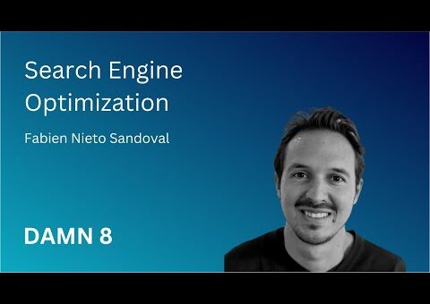 DAMN 8: Search Engine Optimization with Fabien Nieto Sandoval