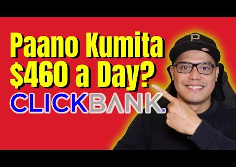 Paano Kumita ng $460 A Day Sa ClickBank Affiliate Marketing