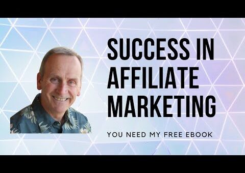 First Success In Affiliate Marketing – Beginners Need My Free Ebook