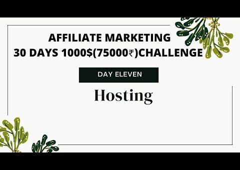DAY 11 AFFILIATE MARKETING 30 DAYS 1000$ 75000₹ CHALLENGE HOSTING