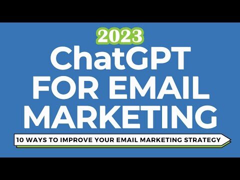 ChatGPT For Email Marketing – 10 Ways to Improve Your Emails & Email Marketing Strategy