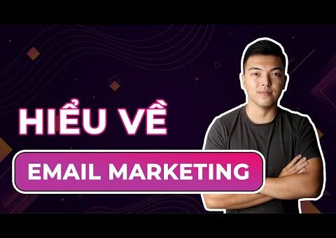 Email marketing là gì – Tại sao sử dụng email marketing?