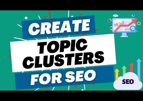 Mastering Topic Clusters for Search Engine Optimization: Boost Your SEO Rankings