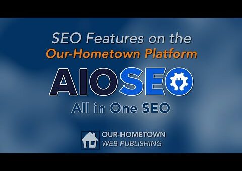 Search Engine Optimization on WordPress with AIOSEO | Our-Hometown CMS Platform Features