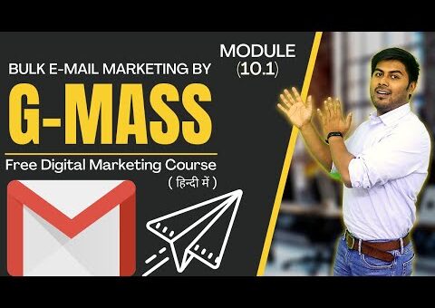 How to do Email Marketing with G-MASS in 2021 | Module 10.1 | Free Digital Marketing Course in Hindi