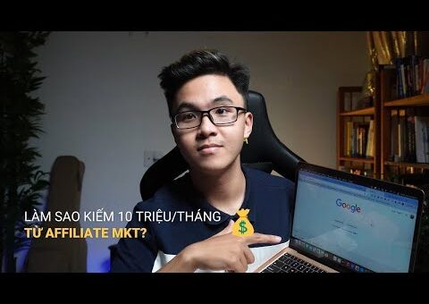 Kiếm tiền từ Affiliate MKT từ A-Z cho người mới | Học Affiliate miễn phí