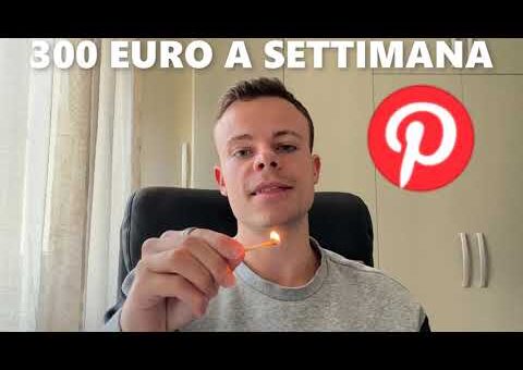 COME GUADAGNARE 300 EURO/SETTIMANA CON PINTEREST E AFFILIATE MARKETING