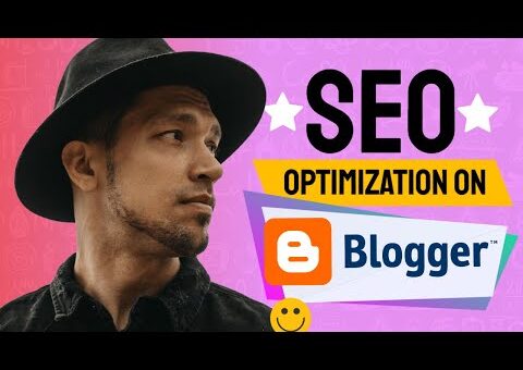 How To OPTIMIZE Google Blogger For SEO (Search Engine Optimization on Blogspot) 2022