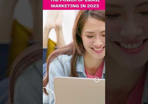 The Power of Email Marketing in 2023