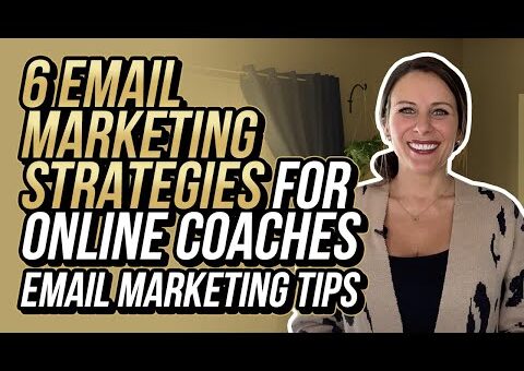 6 Email Marketing Strategies For Online Coaches | EMAIL MARKETING TIPS