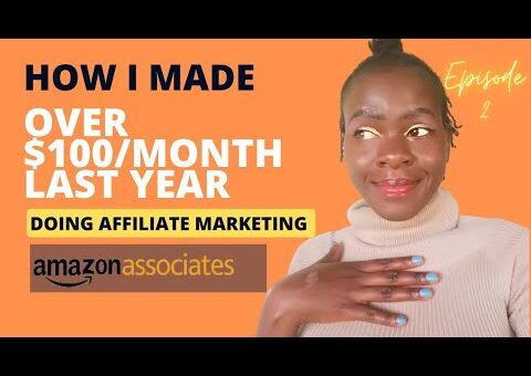 Amazon affiliate marketing tutorial plus advice to make your first $100 FAST||Kenyan youtuber||EP2