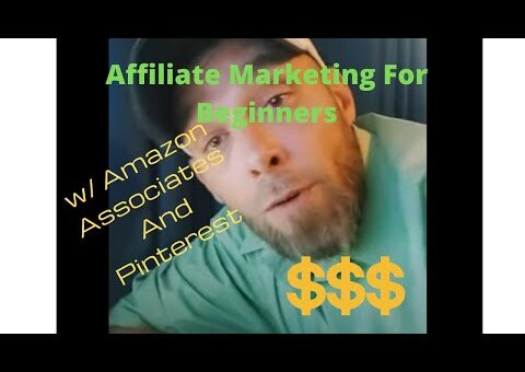 Affiliate Marketing For Beginners With Amazon Associates and Pinterest