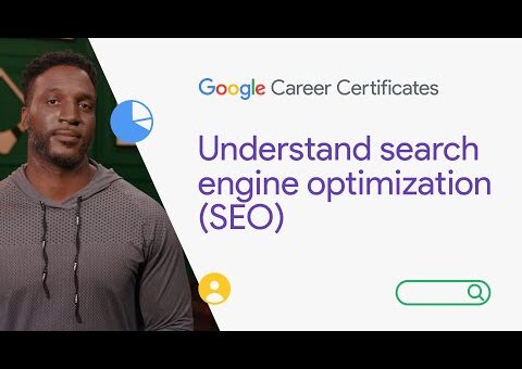 Understand search engine optimization (SEO) | Google Digital Marketing & E-commerce Certificate